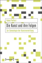 Rahel Puffert - Die Kunst und ihre Folgen