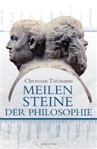 Christian Tielmann - Meilensteine der Philosophie