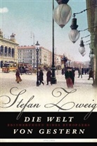 Stefan Zweig - Die Welt von gestern