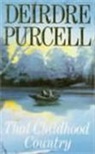Deirdre Purcell, Purcell Deirdre - That Childhood Country