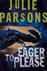 Julie Parsons - Eager to Please