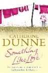 Catherine Dunne, Dunne Catherine - Something Like Love