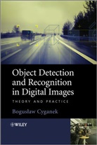 Boguslaw Cyganek, Cyganek Boguslaw - Object Detection and Recognition in Digital Images