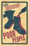 Fyodor Dostoevsky, Fyodor M. Dostoevsky, Fyodor Mikhailovich Dostoevsky, Fyodor Dostoyevsky - Poor People