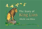 Sibylle Olfers, Sibylle Von Olfers, SibylleVon Olfers, OLFERS SIBYLLE VON, Sibylle Olfers, Sibylle von Olfers - Story of King Lion