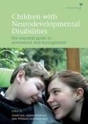 A. Seal, Arnab Seal, Arnab Robinson Seal,  SEAL ARNAB ROBINSON GILLIAN KELL, Anne M Kelly, Anne M. Kelly... - Children With Neurodevelopmental Disabilities - The Essential Guide to Assessment and Management