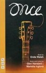 Glen Hansard, Marketa Irglova, Enda Walsh, Enda Hansard Walsh, Walsh Enda - Once: The Musical