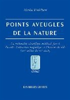 Nicolas Weill-Parot, WEILL PAROT NICOLAS, Nicolas Weill-Parot, Nicolas (1968-....) Weill-Parot, Weill-Parot/nicolas - Points aveugles de la nature : la rationalité scientifique médiévale face à l'occulte, l'attraction magnétique et l'h...