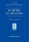 Alain Boureau, Alain Boureau, Alain Bourneau, Collectif, Corinne Péneau, Le Brun/jacques... - Le deuil du pouvoir : essais sur l'abdication