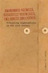 Craig Scott, Craig R. Scott - Anonymous Agencies, Backstreet Businesses, and Covert Collectives