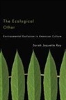 Sarah Jaquette Ray, Ray Sarah Jaquette - The Ecological Other