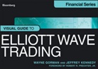Gorma, Wayn Gorman, Wayne Gorman, Wayne Kennedy Gorman, Wayne Prechter Gorman, KENNEDY... - Visual Guide to Elliott Wave Trading