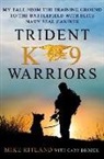Gary Brozek, Michael Ritland, Michael/ Brozek Ritland, Mike Ritland - Trident K9 Warriors