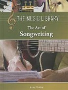 Greenaven Press (EDT), Jenny Mackay, Greenaven Press, Greenhaven Press Editor - The Art of Songwriting