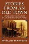Phyllis Martens - Stories from an Old Town