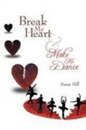 Susan Hill - Break My Heart and Make Me Dance