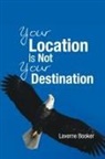 Laverne Booker - Your Location Is Not Your Destination