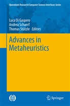 Luca Di Gaspero, Luca Di Gaspero, Andre Schaerf, Andrea Schaerf, Thomas St Tzle, Thomas St¿tzle... - Advances in Metaheuristics