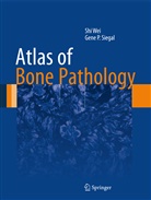 Gene P Siegal, Gene P. Siegal, Sh Wei, Shi Wei - Atlas of Bone Pathology