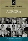 Jo Fredell Higgins - Legendary Locals of Aurora