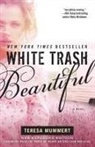 Teresa Mummert - White Trash Beautiful