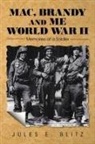 Jules E. Blitz - Mac, Brandy and Me World War II