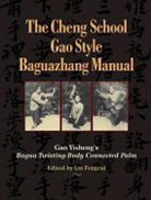 Vincent Black, Liu Fengcai, John Groschwitz, Gao Yisheng, Gao/ Fengcai Yisheng, Liu Fengcai - The Cheng School, Gao Style Baguazhang Manual