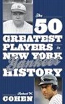 Robert W Cohen, Robert W. Cohen - 50 Greatest Players in New Yorpb