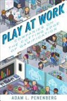 Adam Penenberg, Adam L. Penenberg - Play at Work