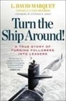 Stephen R. Covey, David Marquet, L David Marquet, L. David Marquet - Turn the Ship Around!