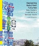 June Williamson, June/ Dunham-jones Williamson - Designing Suburban Futures