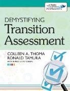 Ronald Tamura, Colleen Thoma, Colleen A. Thoma, Colleen A./ Tamura Thomas, THOMAS COLLEEN A TAMURA RONALD, Paul Wehman... - Demystifying Transition Assessment