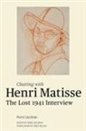 Pierre Courthion, Matisse, Henri Matisse, Serge Guilbaut - Chatting With Henri Matisse - The Lost 1941 Interview