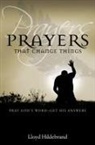 Lloyd Hildebrand, Lloyd B. Hildebrand - Prayers That Change Things: Pray God's Word-Get His Answers