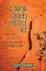 Moore, Lucy Moore, Mrs Lucy Moore - Common Ground on Hostile Turf
