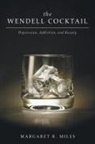 Margaret R. Miles, MILES MARGARET R - The Wendell Cocktail