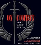Loren W. Christensen, Dave Grossman, Author - On Combat: The Psychology and Physiology of Deadly Conflict in War and in Peace (Audio book)