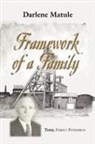 Darlene Matule - Framework of a Family