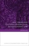 Jingxia Shi - Free Trade and Cultural Diversity in International Law