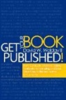 David Welday, David W. Welday, David Welday III - Get Your Book Published!