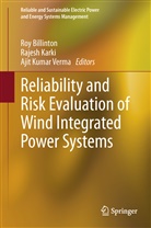 Roy Billinton, Rajes Karki, Rajesh Karki, Ajit Kumar Verma, Ajit Verma, Ajit Kumar Verma - Reliability and Risk Evaluation of Wind Integrated Power Systems