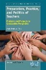 Mark Ginsburg - Preparation, Practice, and Politics of Teachers: Problems and Prospects in Comparative Perspective