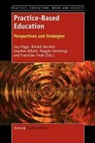 Ronald Barnett, Stephen Billett, Joy Higgs - Practice-Based Education: Perspectives and Strategies