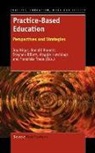 Ronald Barnett, Stephen Billett, Joy Higgs - Practice-Based Education: Perspectives and Strategies