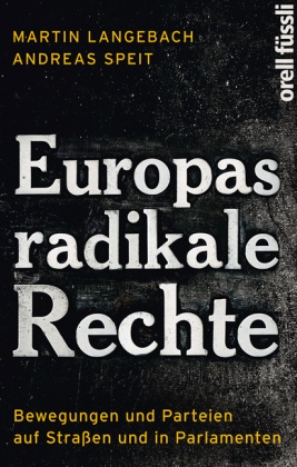 Langebac, Marti Langebach, Martin Langebach, Speit, Andreas Speit - Europas radikale Rechte Bewegungen und Parteien auf Straßen und in Parlamenten