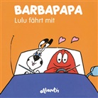 Talus Taylor, Annette Tison, Annette Tison, Annette Illustriert von Tison - BARBAPAPA - Lulu fährt mit