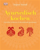 Anjum Anand, Lisa Linder - Ayurvedisch kochen