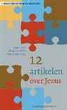 Arjan Plaisier, Edward van 't Slot, Herbert Wevers - 12 artikelen over Jezus
