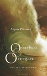 Arjan Plaisier - Overvloed en overgave