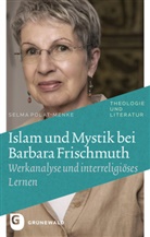 Polat-Menke, Selma Polat-Menke - Islam und Mystik bei Barbara Frischmuth